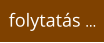 folytatás …