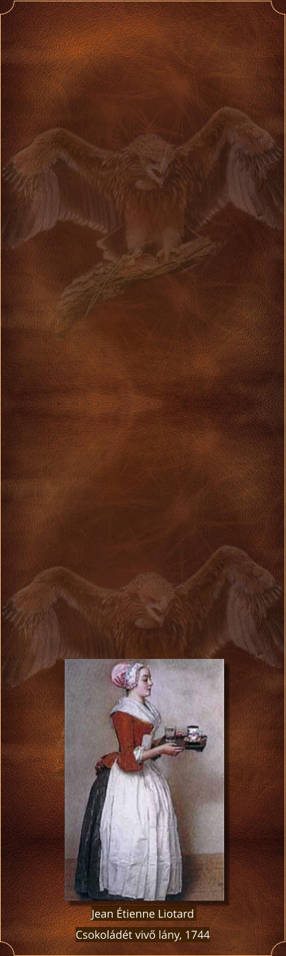 Jean Étienne Liotard Csokoládét vivő lány, 1744